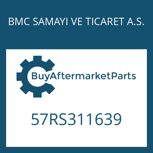 BMC SAMAYI VE TICARET A.S. 57RS311639 - 16 S 1831 TO