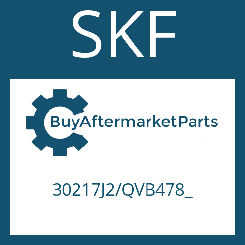 SKF 30217J2/QVB478_ - TA.ROLLER BEARING