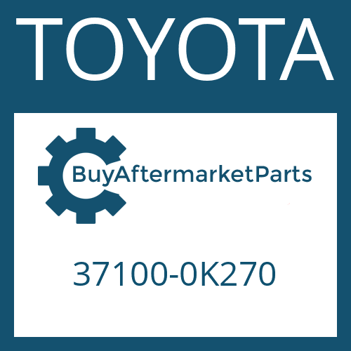 TOYOTA 37100-0K270 - DRIVESHAFT