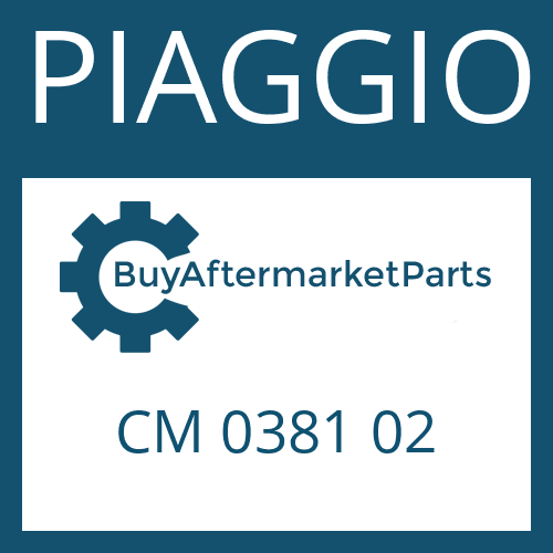 PIAGGIO CM 0381 02 - DRIVESHAFT