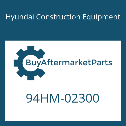 Hyundai Construction Equipment 94HM-02300 - DECAL-MODEL NAME