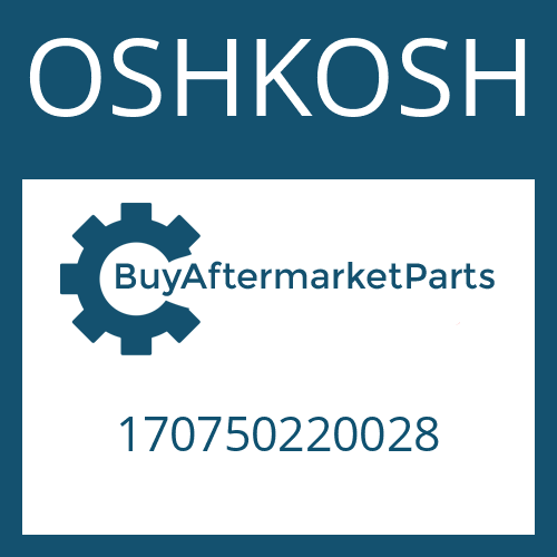 OSHKOSH 170750220028 - OUTPUT SHAFT