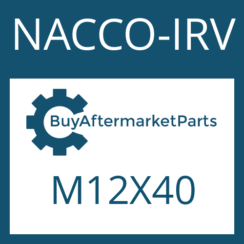 NACCO-IRV M12X40 - HEXAGON SCREW