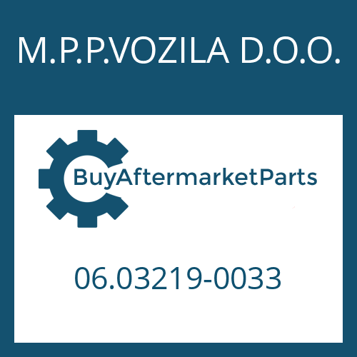 M.P.P.VOZILA D.O.O. 06.03219-0033 - HEXAGON SCREW