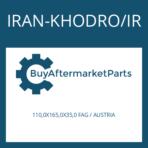 IRAN-KHODRO/IR 110,0X165,0X35,0 FAG / AUSTRIA - TA.ROLLER BEARING