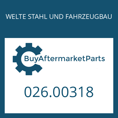 WELTE STAHL UND FAHRZEUGBAU 026.00318 - O-RING