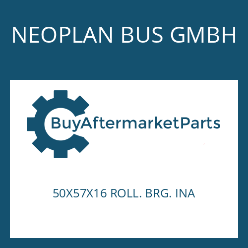 NEOPLAN BUS GMBH 50X57X16 ROLL. BRG. INA - NEEDLE SLEEVE for Heavy Equipment