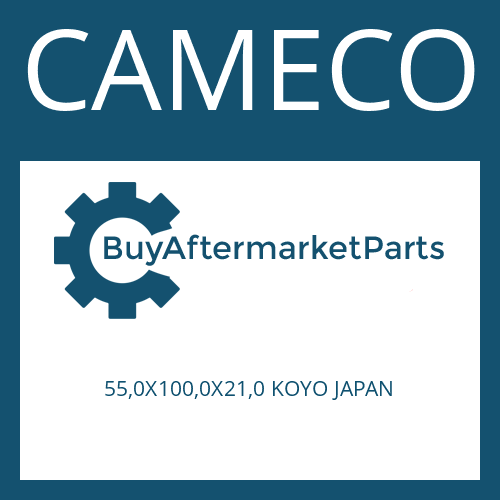 CAMECO 55,0X100,0X21,0 KOYO JAPAN - BALL BEARING