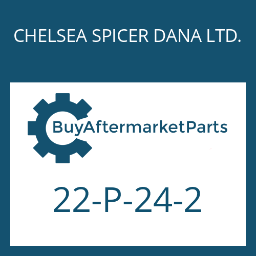 CHELSEA SPICER DANA LTD. 22-P-24-2 - GASKET