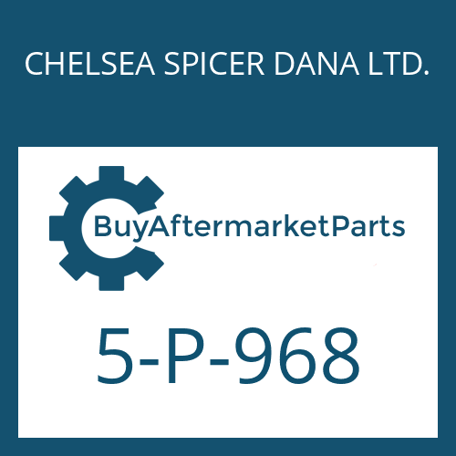 CHELSEA SPICER DANA LTD. 5-P-968 - SPUR GEAR