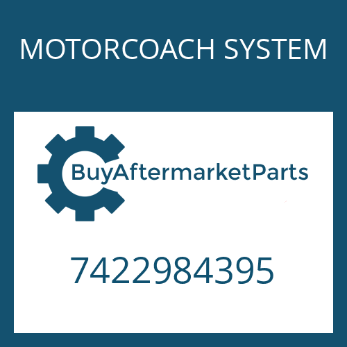 MOTORCOACH SYSTEM 7422984395 - SHAFT SEAL