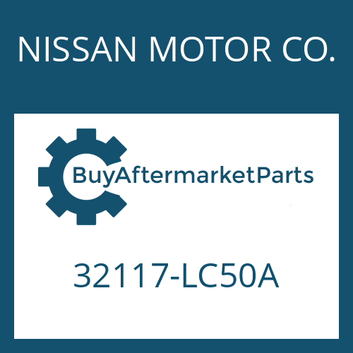 NISSAN MOTOR CO. 32117-LC50A - COVER