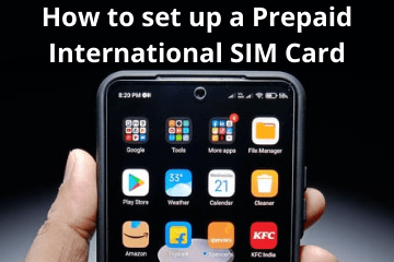 How to Set Up A Prepaid International SIM Card