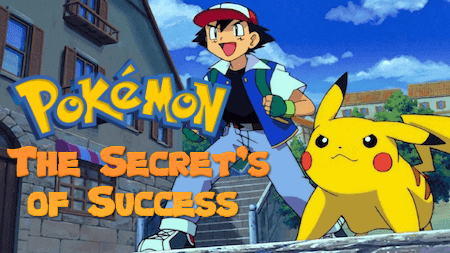 Secret to Pokemons Success