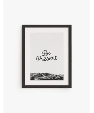 Cuadro Be Present | Lámina decorativa para enmarcar