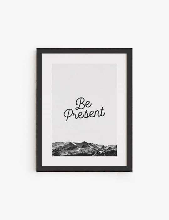 Be Present