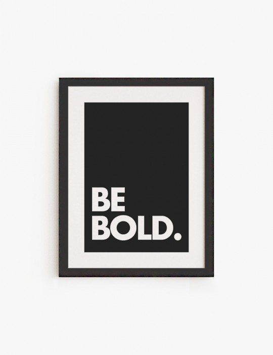 Be Bold