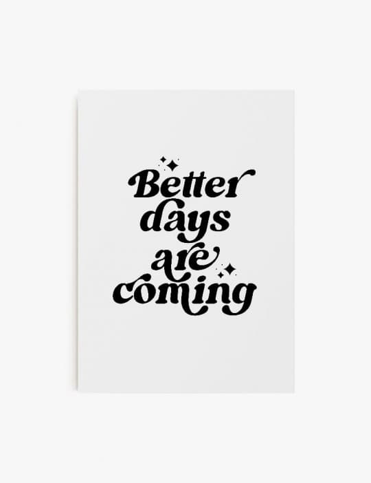 Better days are Coming