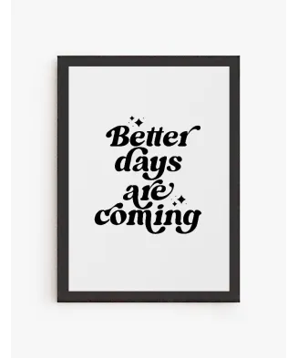 Cuadro Better days are Coming | Be Minimal
