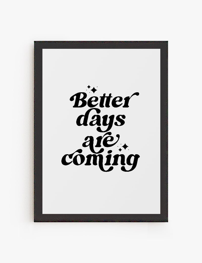 Lámina impresa | Cuadro Better days are Coming