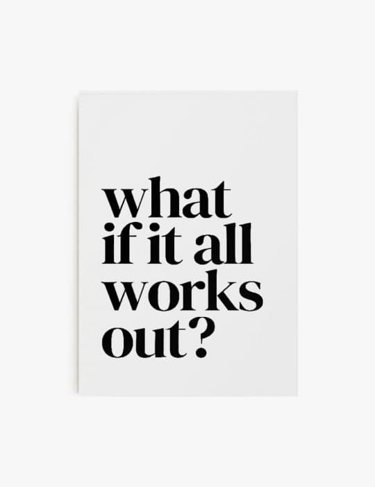 What if all works out?