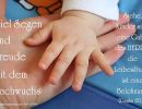 Psalm 127,3 - Siehe, Kinder sind eine Gabe des Herrn, die Leibesfrucht ist eine Belohnung.
