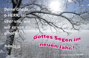 Psalm 33,22 - Deine Gnade, o Herr, sei &uuml;ber uns, wie wir es von dir erhoffen!