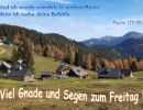 Psalm 119,45 - Und ich werde wandeln in weitem Raum;  denn ich suche deine Befehle.