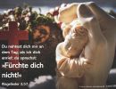 Klagelieder 3,57 - Du nahtest dich mir an dem Tag, als ich dich anrief; du sprachst: »Fürchte dich nicht!«