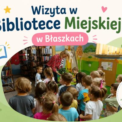 Wizyta w Bibliotece Miejskiej  w Błaszkach 