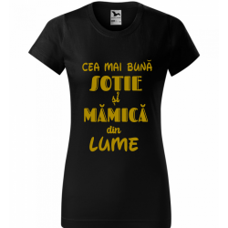 Tricou Cea mai buna sotie si mamica