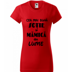 Tricou Cea mai buna sotie si mamica