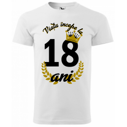 Tricou Viata incepe la 18 ani