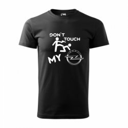 Tricou Don't touch my ... cu marca masinii
